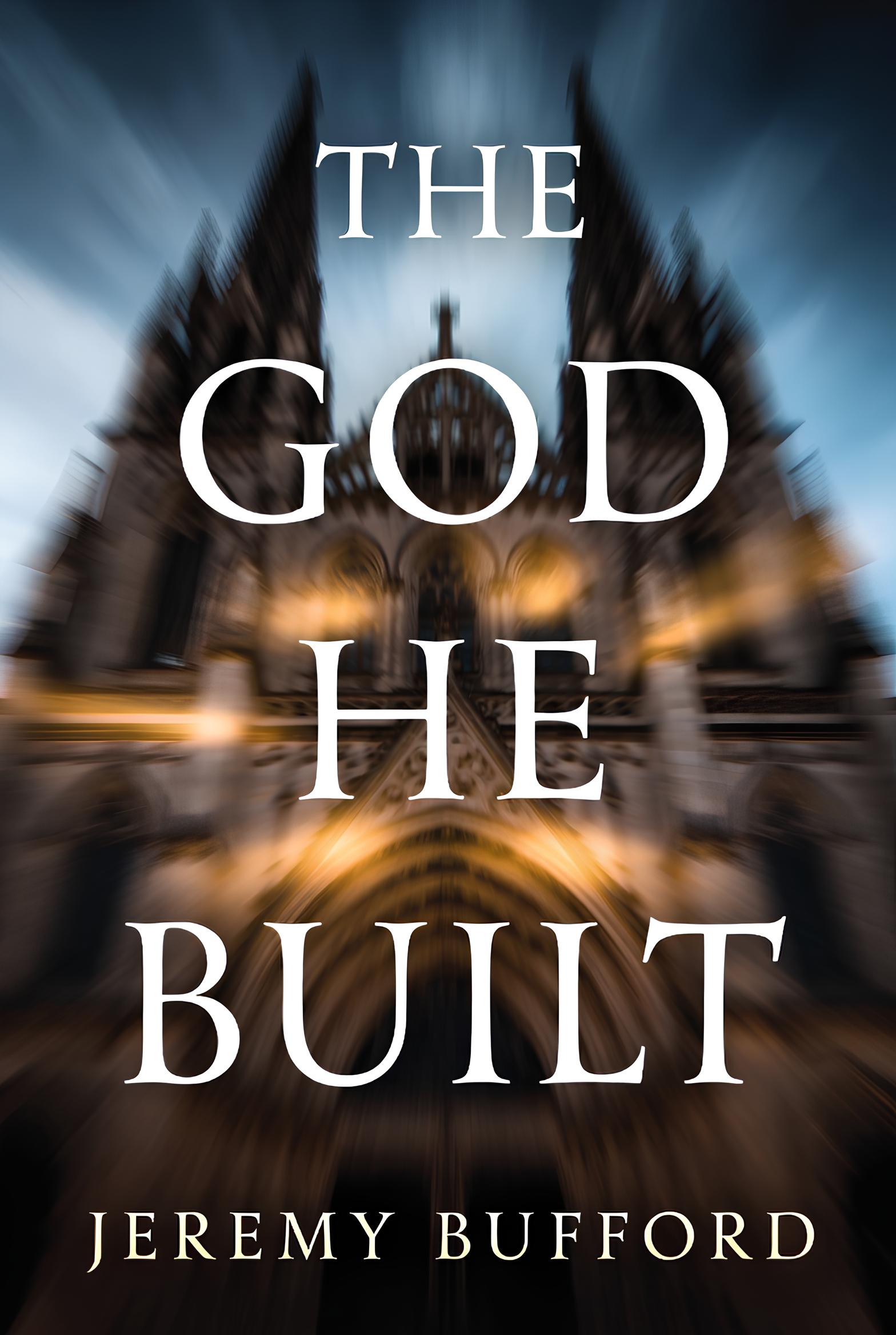 The God He Built by Jeremy Bufford