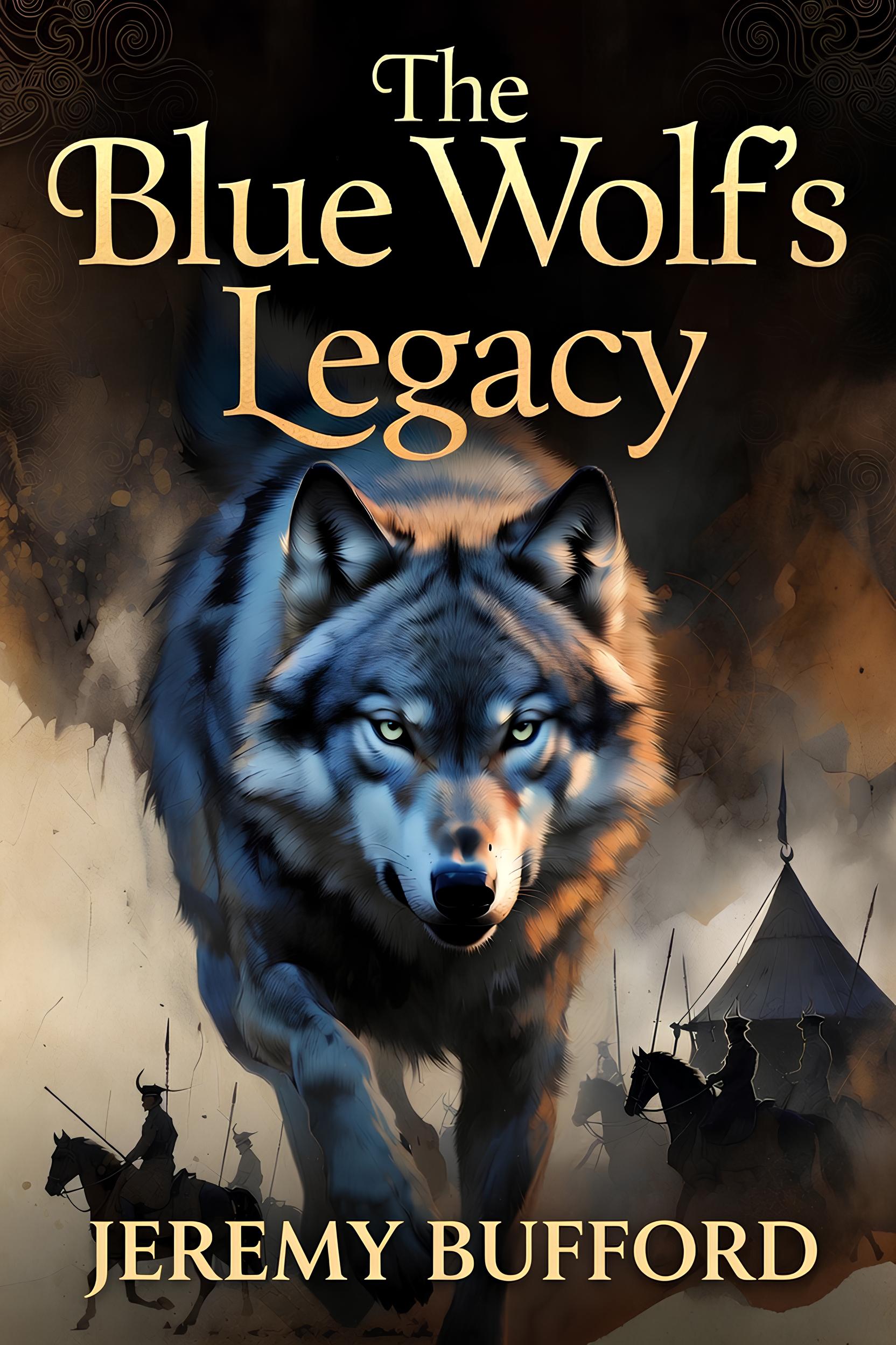 The Blue Wolf's Legacy by Jeremy Bufford