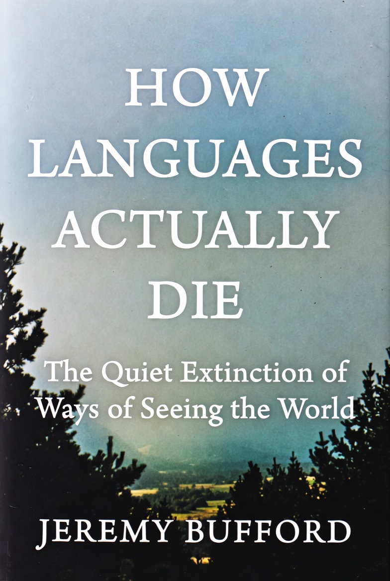 How Languages Actually Die by Jeremy Bufford – upcoming book